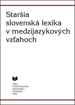 Literárna veda, jazykoveda Staršia slovenská lexika v medzijazykových vzťahoch