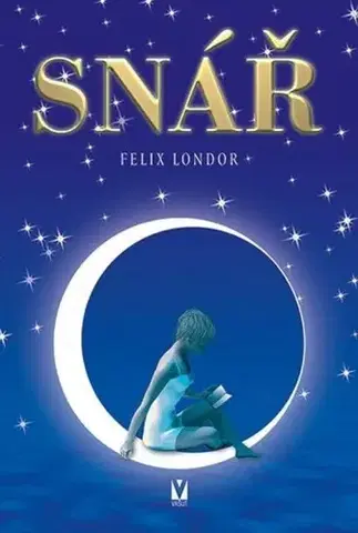 Astrológia, horoskopy, snáre Snář - Felix Londor
