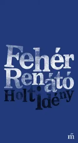 Svetová beletria Holtidény - Fehér Renátó