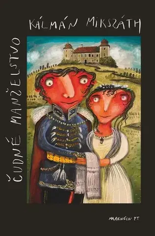 Humor a satira Čudné manželstvo - Kálman Mikszáth
