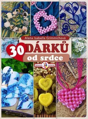 Ručné práce - ostatné 30 dárků od srdce - Alena Isabella Grimmich