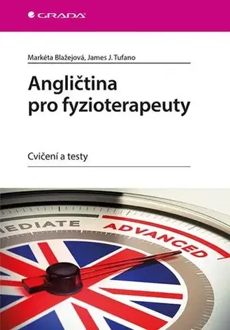 Obchodná a profesná angličtina Angličtina pro fyzioterapeuty - Markéta Blažejová,James J. Tufano