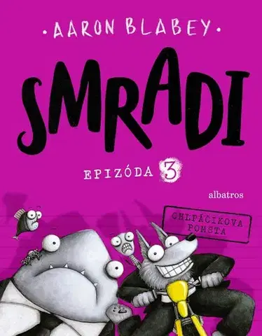 Dobrodružstvo, napätie, western Smradi 3: Chlpáčikova pomsta, 2. vydanie - Aaron Blabey,Kristína Balalová