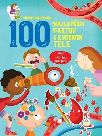Nalepovačky, vystrihovačky, skladačky 100 najlepších faktov o ľudskom tele