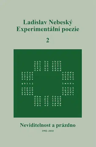 Česká poézia Experimentální poezie 2: Neviditelnost a prázdno (1992–2010) - Ladislav Nebeský