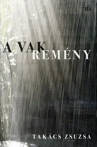 Svetová beletria A Vak Remény - Zsuzsa Takács