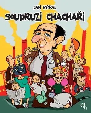 Humor a satira Soudruzi chachaři - Jan Vyoral