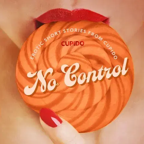 Erotická beletria Saga Egmont No Control - and Other Erotic Short Stories from Cupido (EN)