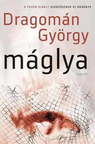 Svetová beletria Máglya - György Dragomán