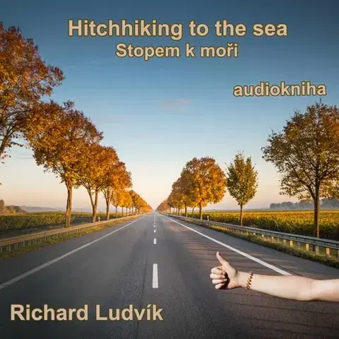 Jazykové učebnice - ostatné Ludvík Richard Hitchhiking to the sea