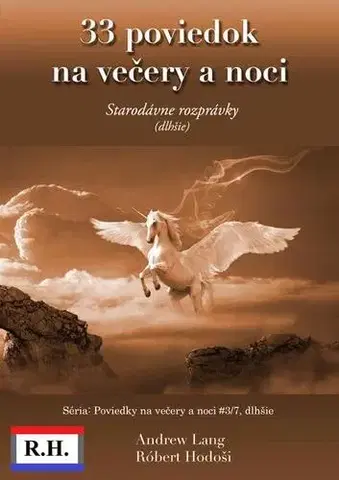 Rozprávky 33 poviedok na večery a noci - Andrew Lang,Robert Hodosi
