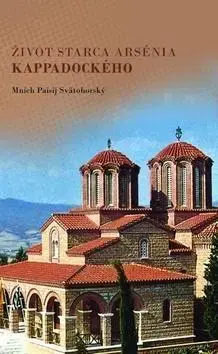 Biografie - ostatné Život starca Arsénia Kappadockého - Paisij Svätohorský