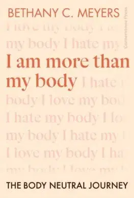 Rozvoj osobnosti I Am More Than My Body - Bethany C. Meyers