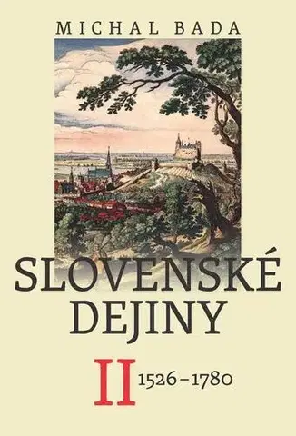 Svetové dejiny, dejiny štátov Slovenské dejiny II - Michal Bada
