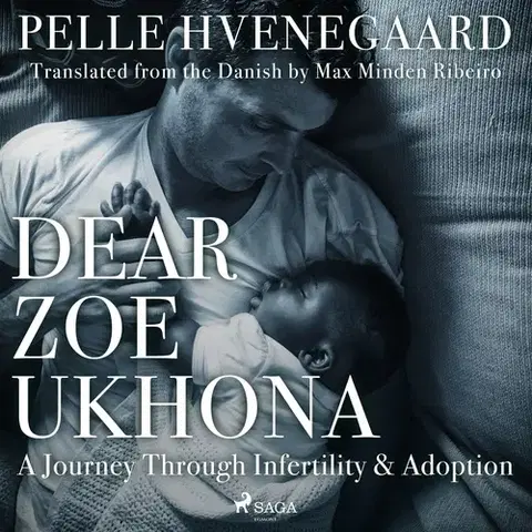 Biografie - ostatné Saga Egmont Dear Zoe Ukhona: a Journey through Infertility and Adoption (EN)