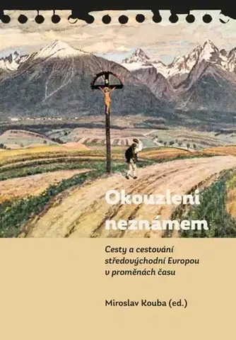 História - ostatné Okouzleni neznámem - Miroslav Kouba