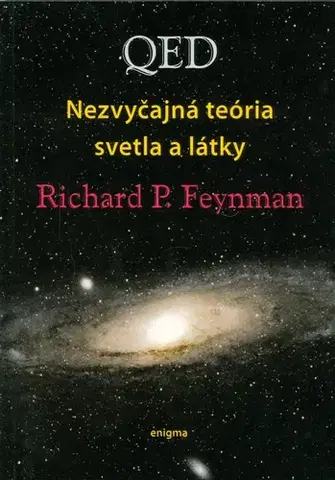 Astronómia, vesmír, fyzika QED-nezvyčajná teória svetla a látky - Feynman Richard Phillips