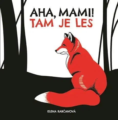 Leporelá, krabičky, puzzle knihy Aha, mami! - Tam je les - Elena Rabčanová