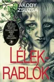 Svetová beletria Lélekrablók - Ákody Zsuzsa