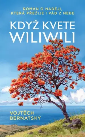 Česká beletria Když kvete wiliwili - Vojtěch Bernatský