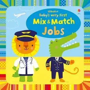 V cudzom jazyku Baby's Very First Mix and Match Jobs - Fiona Watt,Stella Baggott