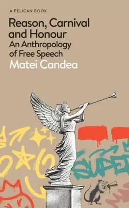 Sociológia, etnológia Reason, Carnival and Honour - Matei Candea