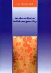 Medicína - ostatné Moderná liečba ložiskovej psoriázy - Ivan Chromej