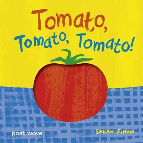 Leporelá, krabičky, puzzle knihy Tomato, Tomato, Tomato! - Sarah Finan