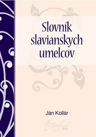 Slovenská beletria Slovník slavianskych umelcov - Ján Kollár