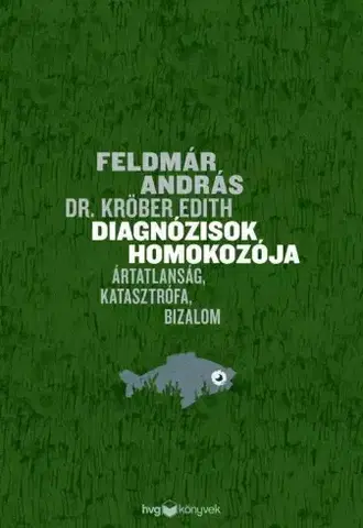 Psychológia, etika Diagnózisok homokozója - dr. Kröber Edith,András Feldmár
