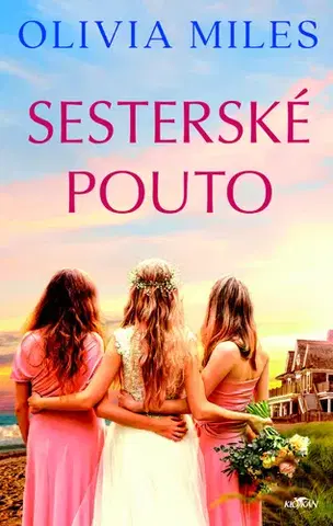 Romantická beletria Sesterské pouto - Miles Olivia