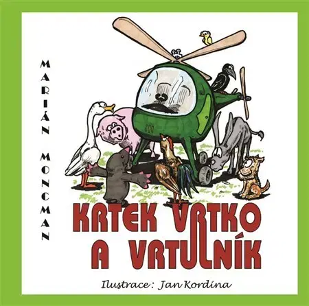 Pre deti a mládež - ostatné Krtek vrtko a vrtulník - Marián Moncman MARI