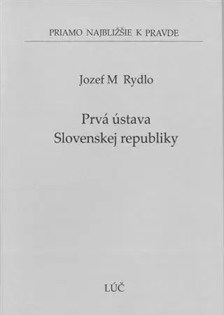 Ústavné právo Prvá ústava Slovenskej republiky - Jozef M. Rydlo