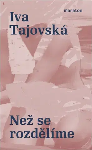 Česká beletria Než se rozdělíme - Iva Tajovská
