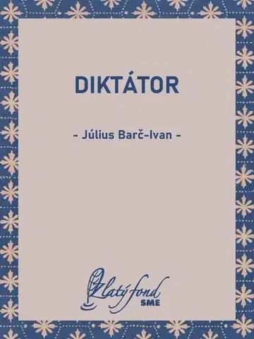 Romantická beletria Diktátor - Július Barč-Ivan