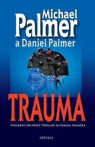 Detektívky, trilery, horory Trauma - Michael Palmer,Daniel Palmer