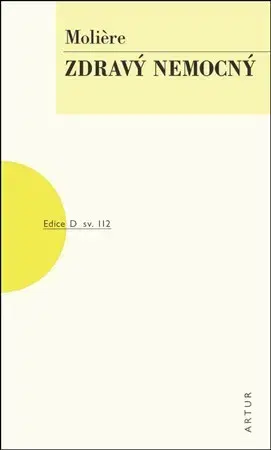 Dráma, divadelné hry, scenáre Zdravý nemocný - Jean-Baptiste P. Moliére