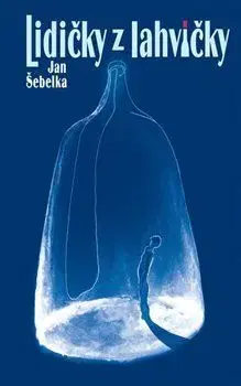 Humor a satira Lidičky z lahvičky - Jan Šebelka