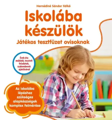 Príprava do školy, pracovné zošity Iskolába készülök - Játékos tesztfüzet ovisoknak - Ildikó Hernádiné Sándor