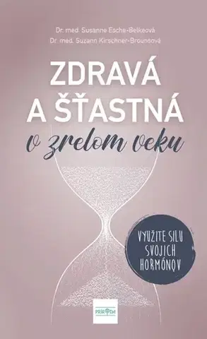 Zdravie, životný štýl - ostatné Zdravá a šťastná v zrelom veku: Využite silu svojich hormónov - Susanne Esche-Belkeová,Suzann Kirschner-Brounsová,Katarína Bobríková