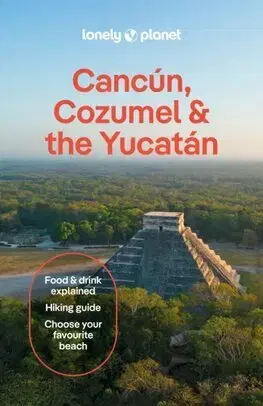 Amerika Lonely Planet Cancun, Cozumel & the Yucatan, 11th edition - Kolektív autorov