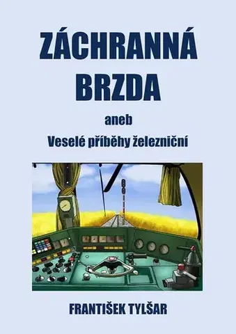 Novely, poviedky, antológie Záchranná brzda - František Tylšar