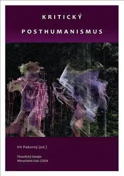 Filozofia Kritický posthumanismus - Vít Pokorný