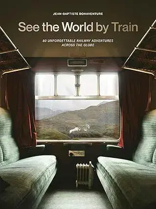 Obrazové publikácie See the World by Train - Jean-Baptiste Bonaventure