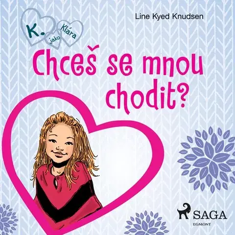 Pre deti a mládež Saga Egmont K. jako Klára 2 – Chceš se mnou chodit?