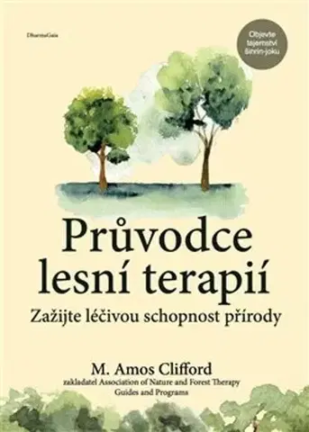 Zdravie, životný štýl - ostatné Průvodce lesní terapií - M. Amos Clifford