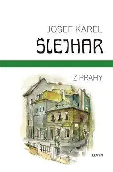 Novely, poviedky, antológie Z Prahy - Josef Karel Šlejhar
