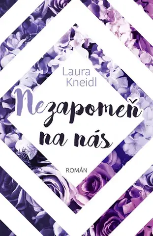 Romantická beletria Nezapomeň na nás - Laura Kneidl