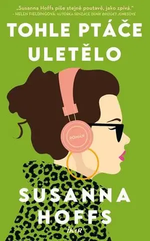 Romantická beletria Tohle ptáče uletělo - Susanna Hoffs