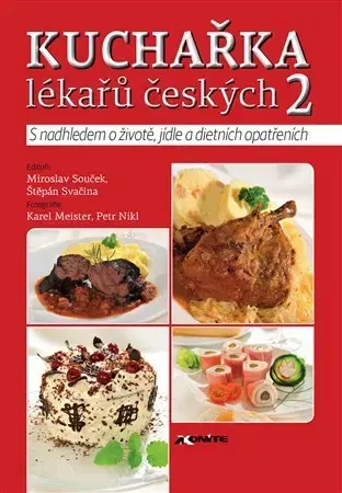 Česká Kuchařka lékařů českých 2 - Miroslav Souček,Štěpán Svačina